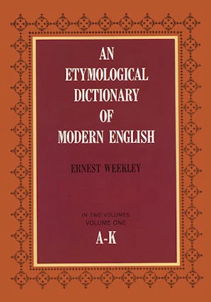 An Etymological Dictionary of Modern English, Vol. 1