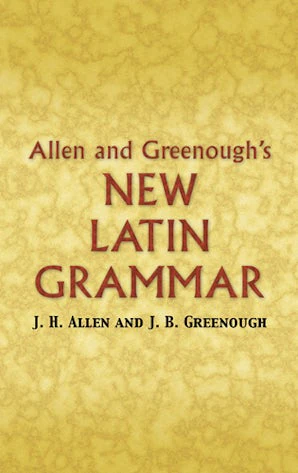Allen and Greenough's New Latin Grammar