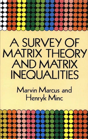 A Survey of Matrix Theory and Matrix Inequalities