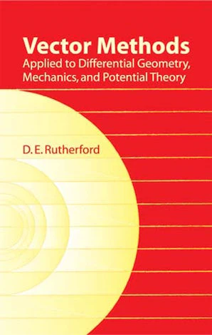 Vector Methods Applied to Differential Geometry, Mechanics, and Potential Theory