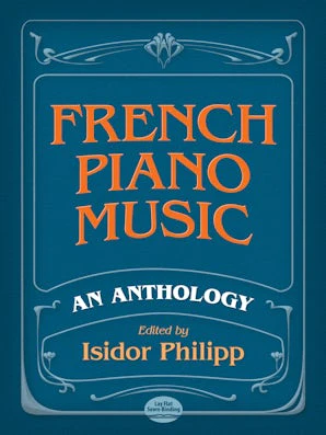 French Piano Music, An Anthology