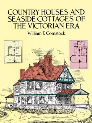 Country Houses and Seaside Cottages of the Victorian Era