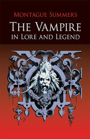 The Vampire in Lore and Legend