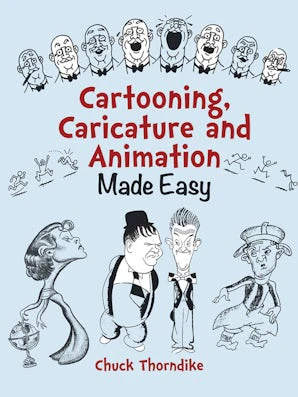 Cartooning, Caricature and Animation Made Easy