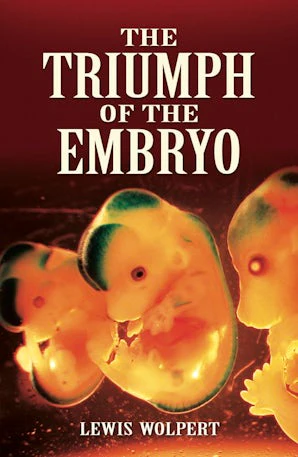 The Triumph of the Embryo
