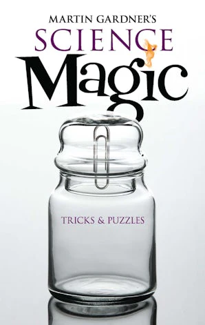 Martin Gardner's Science Magic