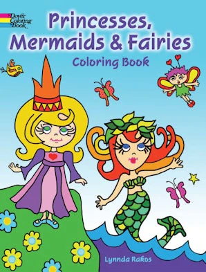 Princesses, Mermaids and Fairies Coloring Book
