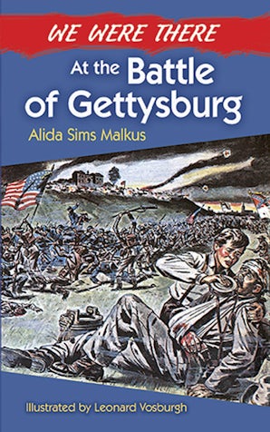 We Were There at the Battle of Gettysburg
