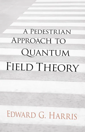 A Pedestrian Approach to Quantum Field Theory