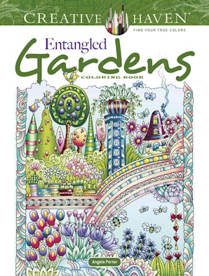 Creative Haven Entangled Gardens Coloring Book