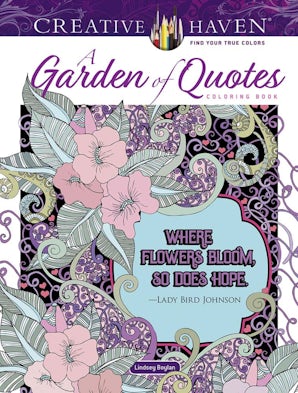 Creative Haven A Garden of Quotes Coloring Book