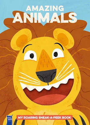 Amazing Animals: My Roaring Sneak-a-Peek Book